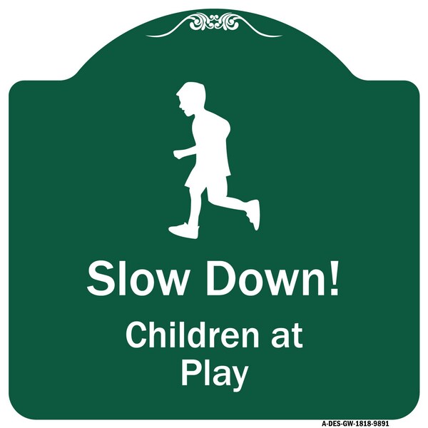 Slow Down Children At Play Heavy-Gauge Aluminum Architectural Sign, 18" x 18", GW-1818-9891